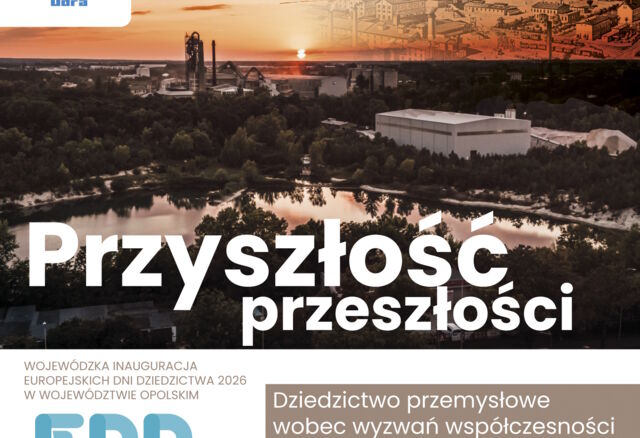 Wojewódzka Inauguracja Europejskich Dni Dziedzictwa 2026 w Cementowni „Odra”