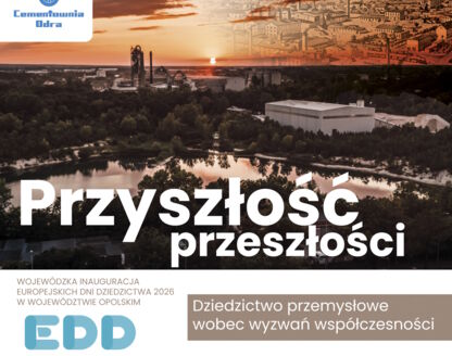 Wojewódzka Inauguracja Europejskich Dni Dziedzictwa 2026 w Cementowni „Odra”
